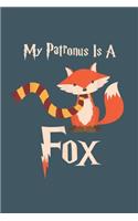 My Patronus Is A Fox: Fox Notebook College Blank Lined 6 x 9 inch 110 pages -Notebook for Fox Lovers Journal for Writing- Notebook for Girls-Gift for Kid Student Funny Gi