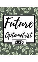 Future Optometrist: 2020 Planner For Optometrist, 1-Year Daily, Weekly And Monthly Organizer With Calendar, Thank You Gift For Christmas Or Birthday (8" x 10")