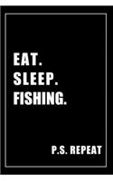 Journal For Fishing Lovers: Eat, Sleep, Fishing, Repeat - Blank Lined Notebook For Fans