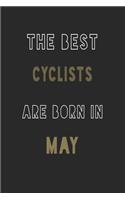 The Best cyclists are Born in May journal: 6*9 Lined Diary Notebook, Journal or Planner and Gift with 120 pages