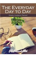 The Everyday Day to Day Weekly Academic Planner!