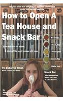 How To Open A Tea House and Snack Bar