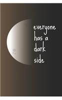 Everyone Has A Dark Side