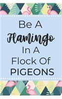 Be A Flamingo: Fun Inspirational Flamingo Gifts For Women - Pocket-sized Paperback Journal