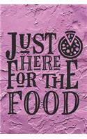 Just Here For The Food: Funny Eating Quote Notebook Journal Diary to write in - purple background, food is everywhere, delicious one