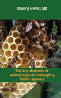 The key elements of natural organic beekeeping