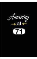 Amazing at 71: funny and cute blank lined journal Notebook, Diary, planner Happy 71st seventy-first Birthday Gift for seventy one year old daughter, son, boyfriend
