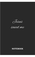 Jesus Saved Me Notebook: 6x9 inches - 110 dotgrid pages - Greatest Believe Justice Faith Journal - Gift, Present Idea