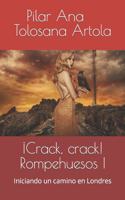 ¡Crack, crack! Rompehuesos I: Iniciando un camino en Londres(¡crack, Crack! Rompehuesos)