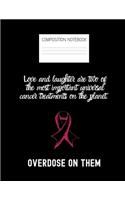 love and laughter are two of the most important universal cancer treatments Composition Notebook