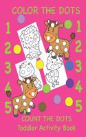 Color the Dots Count the Dots Toddler Activity Book