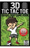 3D Tic Tac Toe Game Book: Dabbing Soccer Player Edition 250 Puzzles With Instructions and Scorecard Travel Size