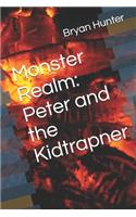 Monster Realm: Peter and the Kidtrapner(3 Monster Realm)
