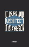 Architect Notebook - It Is No Job, It Is A Mission