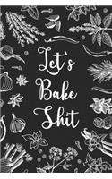 let's bake shit: My recipe book blank notebook to write favorite recipes in blank recipe book for my daughter to make notes. Make ... Recipe Book Journal For