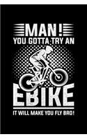 Man! You Gotta Try An Ebike It Will Make You Fly Bro!