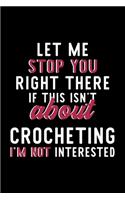 Let Me Stop You Right There If This Isn't About Crocheting I'm Not Interested