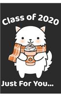 Class of 2020 Just for You...