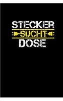 Stecker Sucht Dose