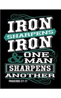 Iron Sharpens Iron & one Man Sharpens Another: Prayer Journal Guide to Prayer 100 page Large Size 8.5x11