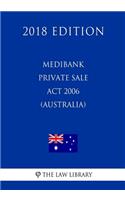 Medibank Private Sale Act 2006 (Australia) (2018 Edition)