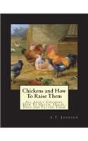 Chickens and How To Raise Them