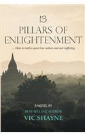 13 Pillars of Enlightenment: How to realize your true nature and end suffering