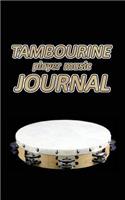 Tambourine Player Music Journal: Music Blank Sheets Notebook for Musicians and Songwriters.(33 Awesome Music Notebooks)