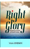 Right Glory: Revealing Power of God