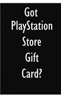 Got PlayStation Store Gift Card?