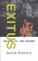 Exitus Volume III The Future