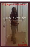 I Came a Long Way: I Am My Own Worse Enemy
