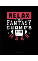 Relax, the Fantasy Champ's Here: Unruled Composition Book