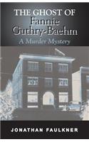 The Ghost of Fannie Guthry-Baehm