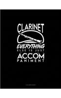 Clarinet, Everything Else Is Just Accompaniment: 3 Column Ledger(1004 3 Column Ledger)