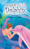 Faith of a Pink Dolphin