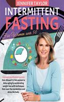 Intermittent Fasting For Women Over 50