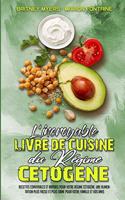 L'incroyable Livre De Cuisine Du Régime Cétogène