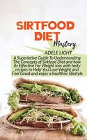 Sirtfood Diet Mastery