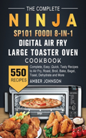 The Complete Ninja SP101 Foodi 8-in-1 Digital Air Fry, Large Toaster Oven Cookbook
