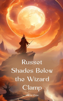 Russet Shades Below the Wizard Clamp