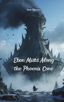 Ebon Mists Along the Phoenix Cone