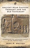 Ancient Near Eastern Thought and the Old Testament