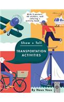 Show + Tell: Transportation Activities: With 3 Posters, 40 Stickers, and Coloring + Activity Book