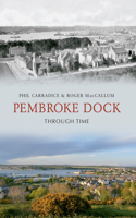 Pembroke Dock Through Time