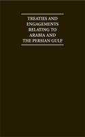 Treaties & Engagements Relating to Arabia & the Persian Gulf