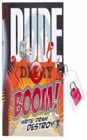 Dude Diary Boom