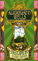 All Roads Lead to Wells: Stories of the Hippie Days