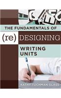 Fundamentals of (Re)Designing Writing Units