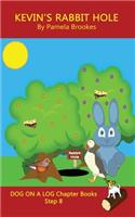 Kevin's Rabbit Hole Chapter Book: Sound-Out Phonics Books Help Developing Readers, including Students with Dyslexia, Learn to Read (Step 8 in a Systematic Series of Decodable Books)